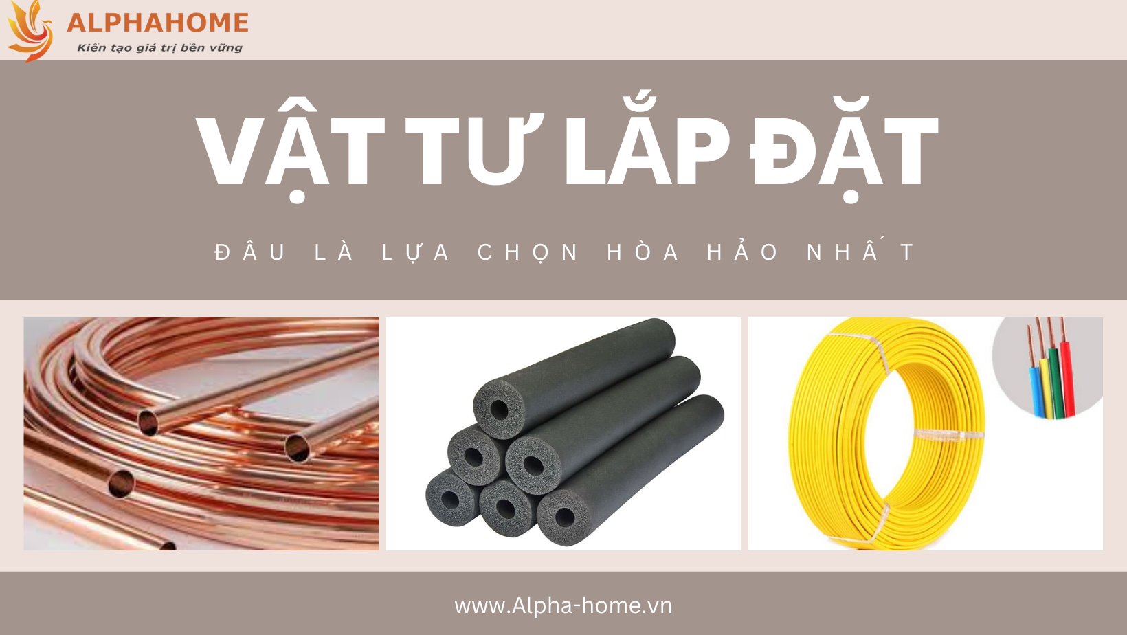 Lựa chọn vật tư lắp đặt điều hòa hiệu quả nhất