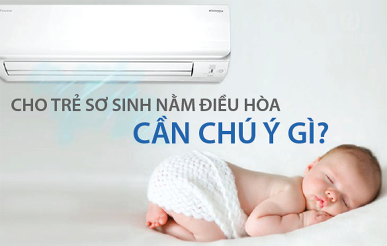 Những lưu ý khi cho trẻ sơ sinh nằm điều hòa